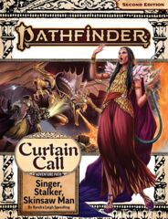 Pathfinder 2E Remaster - Curtain Call Pt2 - Singer, Stalker, Skinsaw Man